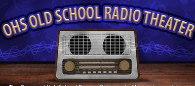 Drama Club releases 'OHS Old School Radio Theater'